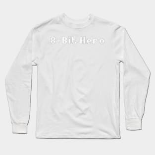 8-Bit Hero Long Sleeve T-Shirt